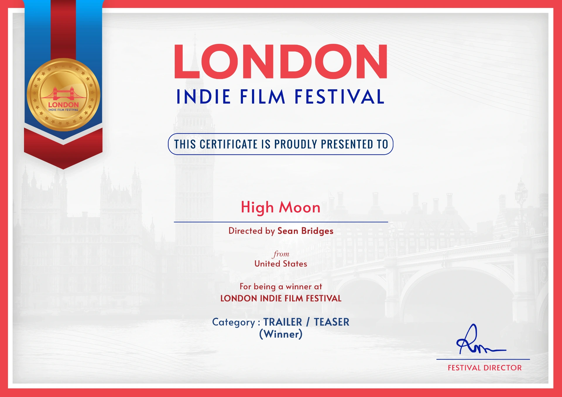 London Indie Film Festival — Certificate awarded to High Moon, directed by Sean Bridges, Trailer / Teaser Winner