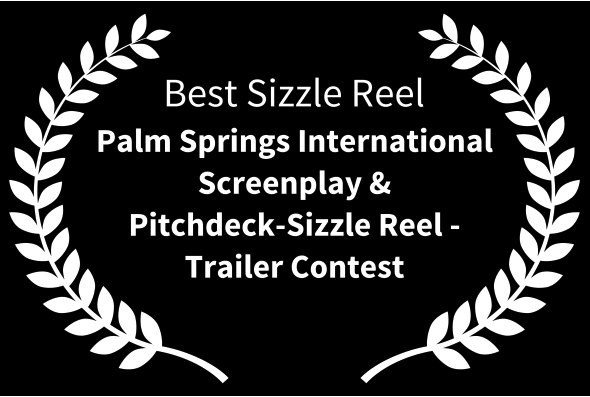 Palm Springs International Screenplay & Pitchdeck-Sizzle Reel Contest — Best Sizzle Reel laurel